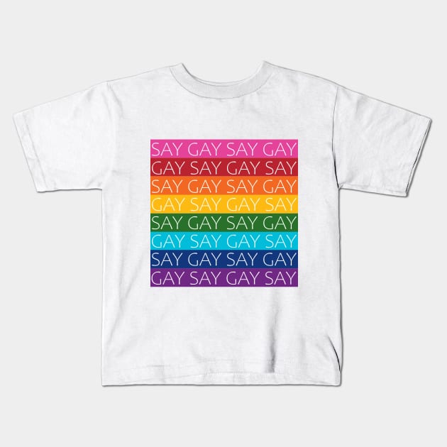 Say Gay Kids T-Shirt by PSCSCo